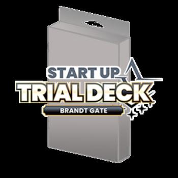 Start Up Trial Deck: Brandt Gate